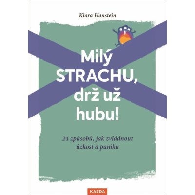 Milý strachu, drž už hubu! - Klara Hansteinová – Hledejceny.cz