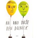 Na dno duše - Ben Dolnick – Hledejceny.cz