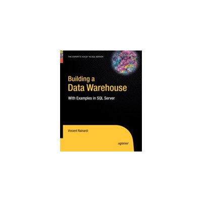 Building a Data Warehouse - Vincent Rainardi