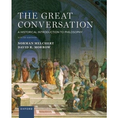 The Great Conversation: A Historical Introduction to Philosophy Melchert NormanPevná vazba – Hledejceny.cz