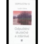 Odpuštění skutečné a zdánlivé - Odpouštím si - Viilma Luule – Hledejceny.cz