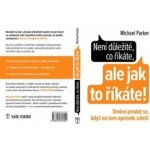 Není důležité, co říkáte, ale jak to říkáte! - Umění prodat se, když na tom opra – Zbozi.Blesk.cz