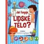 Dětská obrázková encyklopedie - Jak funguje lidské tělo? – Zbozi.Blesk.cz