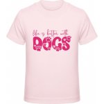 Premium Tričko pro Děti Nápis Se psy je život lepší Křídová růžová Dětské – Zboží Dáma