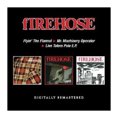 fIREHOSE - Flyin' The Flannel/Mr. Machinery Operator/Live Totem Pole E.P. CD – Zbozi.Blesk.cz