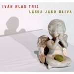 Ivan Hlas Trio a Ivan Hlas - Láska jako oliva – Hledejceny.cz