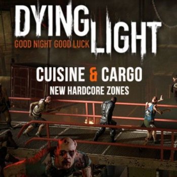 Dying Light - Cuisine & Cargo DLC