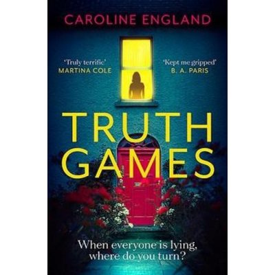 Truth Games: the gripping, twisty, page-turning tale of one woman's secret past – Zbozi.Blesk.cz