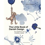 Little Book of Danish Design - for Children and Curious Grown-ups - Hugstead Marie – Hledejceny.cz