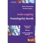 Česko-anglický slovník idiomů, hovorových výrazů a přísloví – Hledejceny.cz