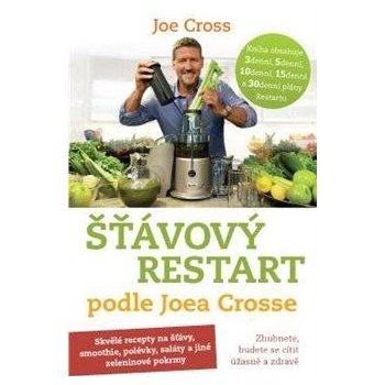 Šťávový Restart podle Joea Crosse. Zhubnete, budete se cítit úžasně a zdravě - Joe Cross - Anag