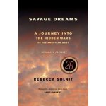 Savage Dreams: A Journey Into the Hidden Wars of the American West Solnit RebeccaPaperback – Hledejceny.cz
