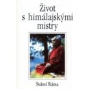 Život s himalájskými mistry - Svámí Ráma