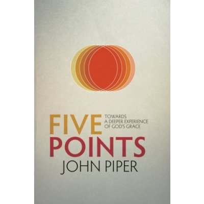 John Piper: Five Points – Zbozi.Blesk.cz