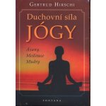 Duchovní síla jógy Hirschi Gertrud – Hledejceny.cz