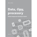 Data, čipy, procesory - Vlastní integrované obvody na koleni - Malý Martin – Hledejceny.cz