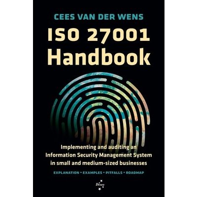 ISO 27001 Handbook: Implementing and auditing an Information Security Management System in small and medium-sized businesses Wens Cees Van DerPaperback