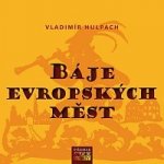 Různí interpreti - Hulpach - Báje evropských měst - CD – Hledejceny.cz