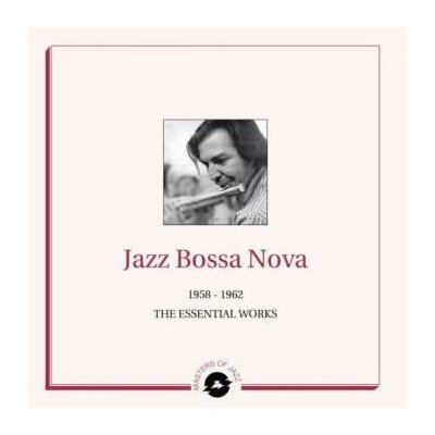 V/a - Jazz Bossa Nova - The Essential Works 1958-1962 LP – Hledejceny.cz