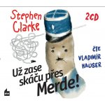 Už zase skáču přes Merde! - Stephen Clarke – Hledejceny.cz