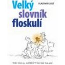 Velký slovník floskulí - Vladimír Just