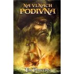 Na vlnách podivna - Tim Powers – Hledejceny.cz