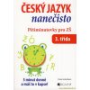 ČESKÝ JAZYK NANEČISTO PĚTIMINUTOVKY PRO 3. TŘÍDU ZŠ