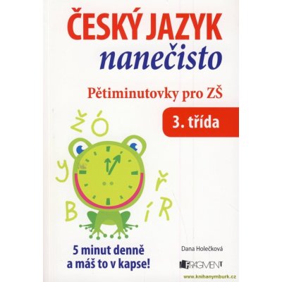 ČESKÝ JAZYK NANEČISTO PĚTIMINUTOVKY PRO 3. TŘÍDU ZŠ – Hledejceny.cz