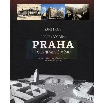 Protektorátní Praha jako německé město. | Miloš Hořejš – Sleviste.cz
