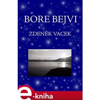 Bore bejvi - Zdeněk Vacek