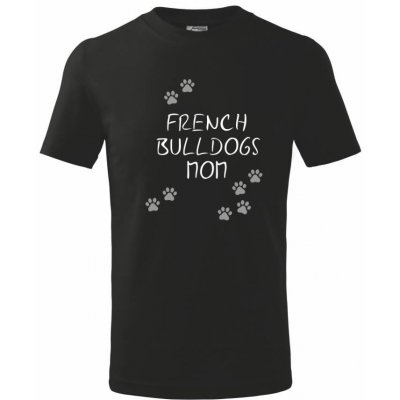 French Bulldogs mom Francouzský buldoček Reflexní tlapky Tričko dětské bavlněné Černá – Zbozi.Blesk.cz