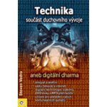 Technika Součást duchovního vývoje -- aneb digitální dharma - Vedro Steven – Hledejceny.cz