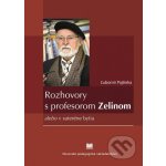 Rozhovory s profesorom Zelinom - Ľubomír Pajtinka – Hledejceny.cz