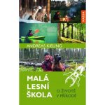 Malá lesní škola - Andreas Kieling – Zboží Mobilmania