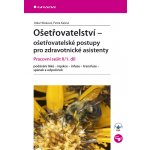 Ošetřovatelství - ošetřovatelské postupy pro zdravotnické asistenty - Hůsková Jitka, Kašná Petra – Zboží Mobilmania