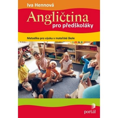 Angličtina pro předškoláky - metodika - Hennová Iva – Zboží Mobilmania