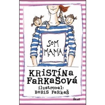 Som mama - Kristína Farkašová