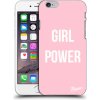 Pouzdro a kryt na mobilní telefon Apple Pouzdro Picasee silikonové Apple iPhone 6/6S - Girl power čiré