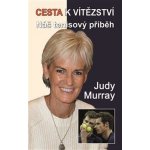 Murray, Judy - Cesta k vítězství - Náš tenisový příběh – Hledejceny.cz