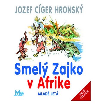 Smelý Zajko v Afrike - Jozef Cíger Hronský, Jaroslav Vodrážka ilustrátor