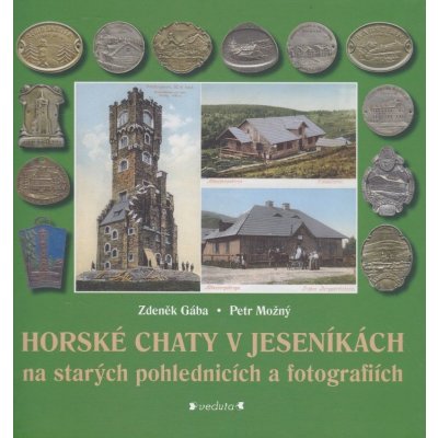 G ába Zdeněk: Horské chaty v Jeseníkách Kniha