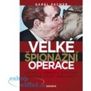 Velké špionážní operace. vrcholu, konce a dozvuků studené války - 1968-2001 - Karel Pacner - Daranus