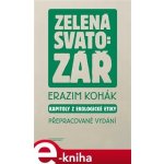 Zelená svatozář. Kapitoly z ekologické etiky - Erazim Kohák – Hledejceny.cz