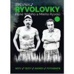 Zpěvník Ryvolovky Písně Wabiho a Mikiho Ryvolů 3. díl Wabi Ryvola – Sleviste.cz