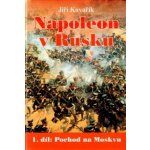 Napoleon v Rusku I. - Pochod na Moskvu – Hledejceny.cz
