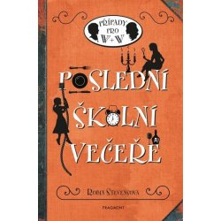 Poslední školní večeře - Robin Stevensová