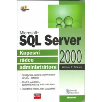 Microsoft SQL Server 2000 Kapesní rádce administrátora - William R. Stanek – Hledejceny.cz