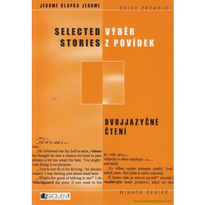Výběr z povídek / Selected Stories - edice Zrcadlo - dvojjazyčné čtení - Jerome Klapka Jerome – Hledejceny.cz