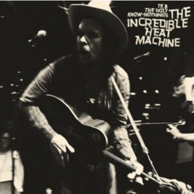 The Incredible Heat Machine TK & The Holy Know-Nothings LP