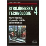 Strojírenská technologie 4 - Návrhy nástrojů, přípravků a měřidel. Zásady montáže. - Jaroslav Řasa – Hledejceny.cz